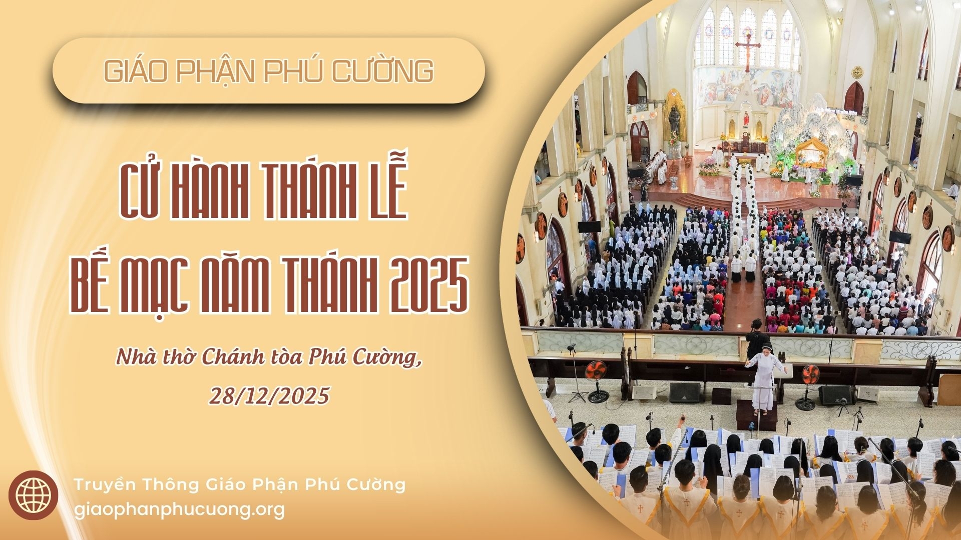 Giáo Phận Phú Cường Cử Hành Thánh Lễ Bế Mạc Năm Thánh 2025